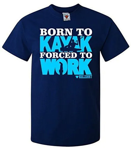 Men's Born to Kayak Forced to Work T-Shirt