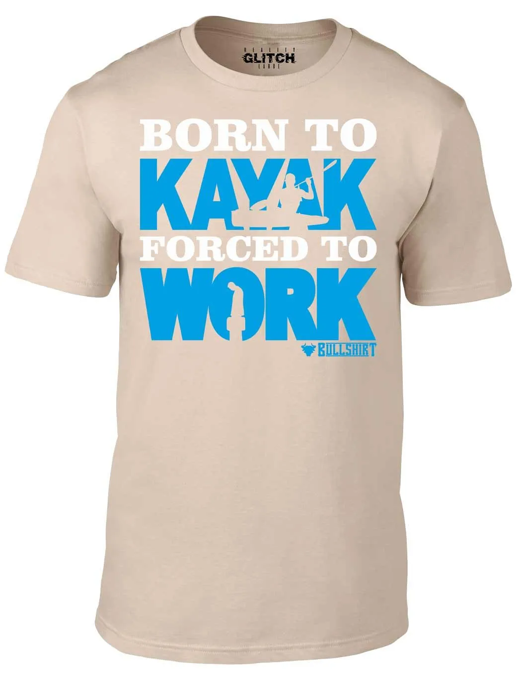 Men's Born to Kayak Forced to Work T-Shirt