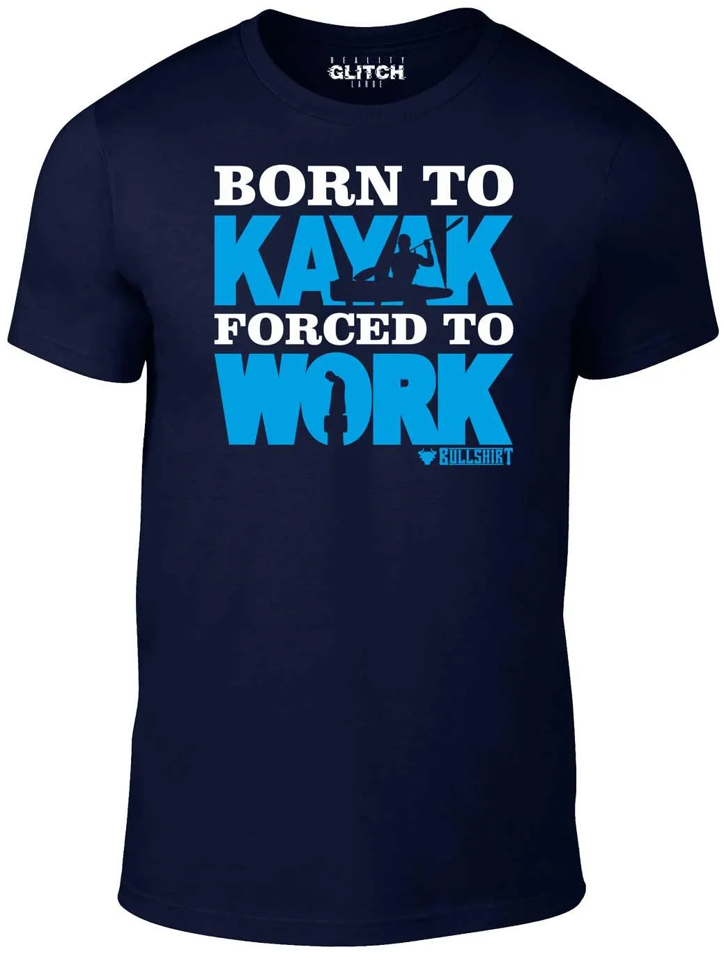 Men's Born to Kayak Forced to Work T-Shirt