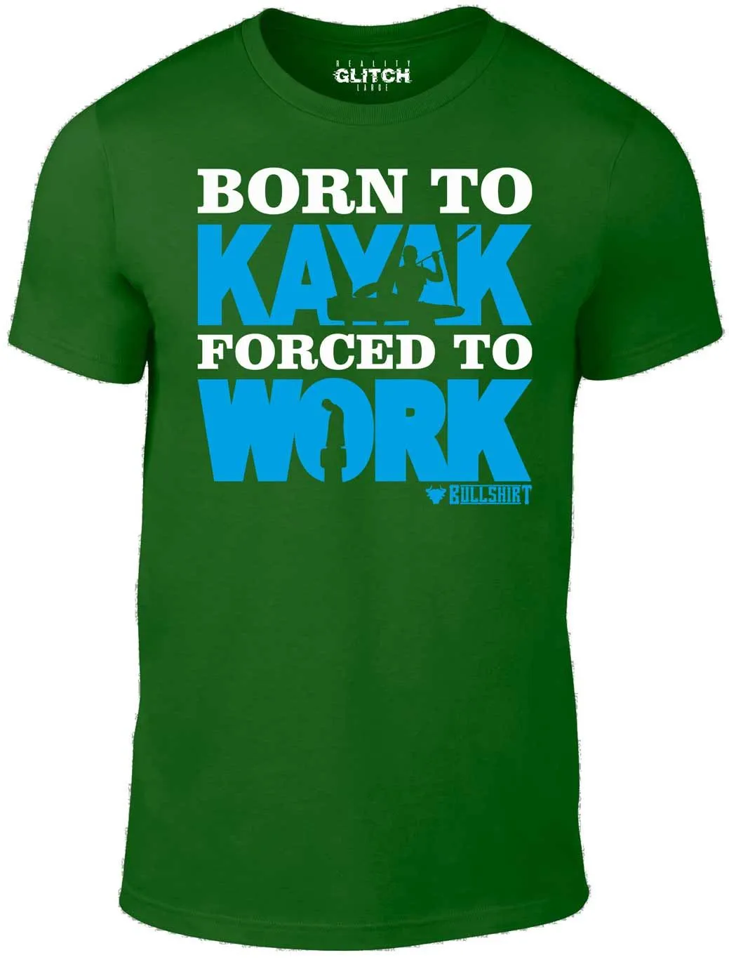 Men's Born to Kayak Forced to Work T-Shirt