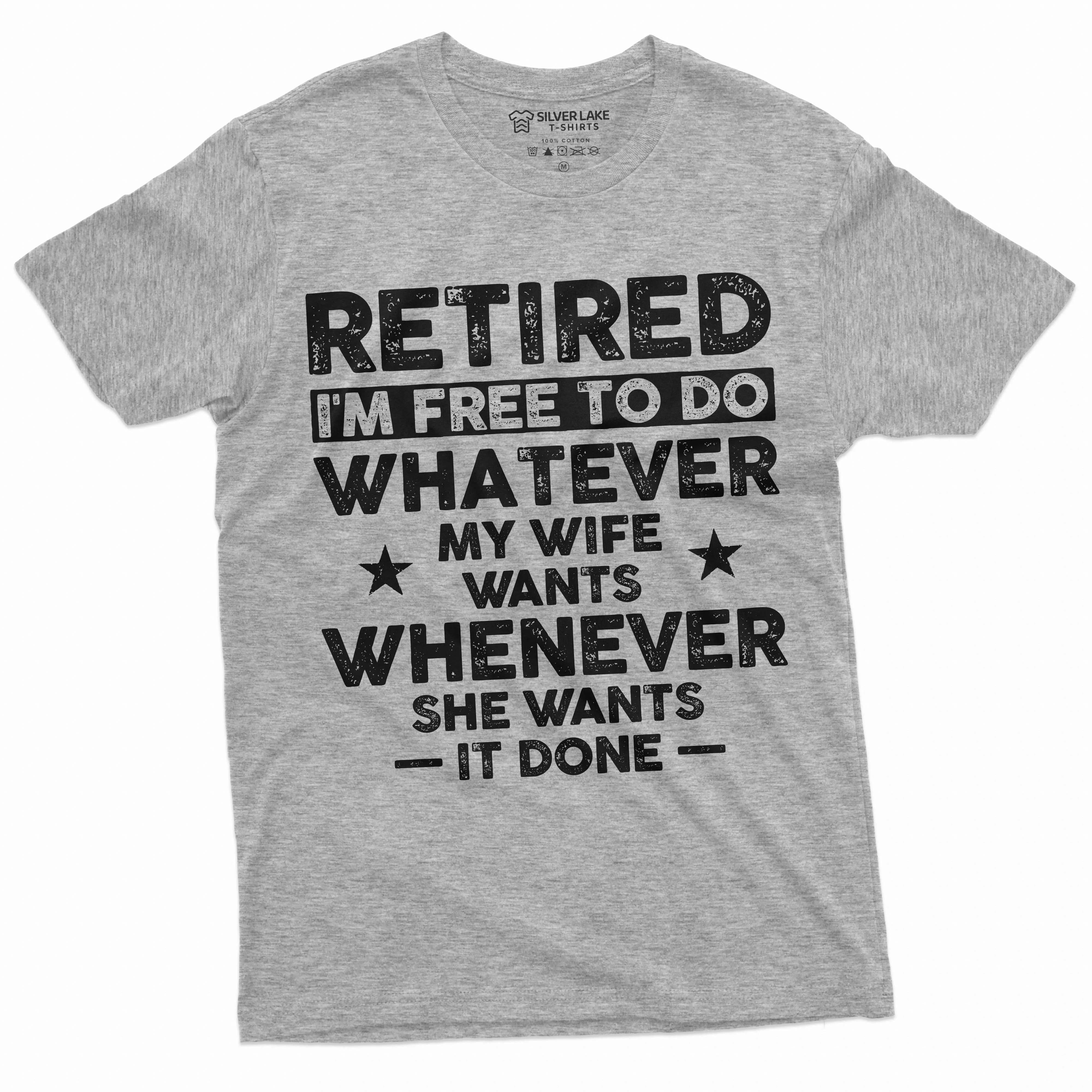 Men's funny retirement T-shirt Gift for husband retired hubby funny gift Christmas Birthday tee