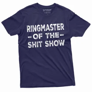 Men's Ringmaster of the Shit Show T-shirt Man ShitShow Funny Tee Shirt