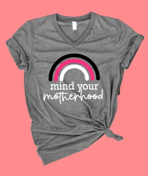 Mind Your Motherhood Shirt | Mom Shirt | Unisex V Neck