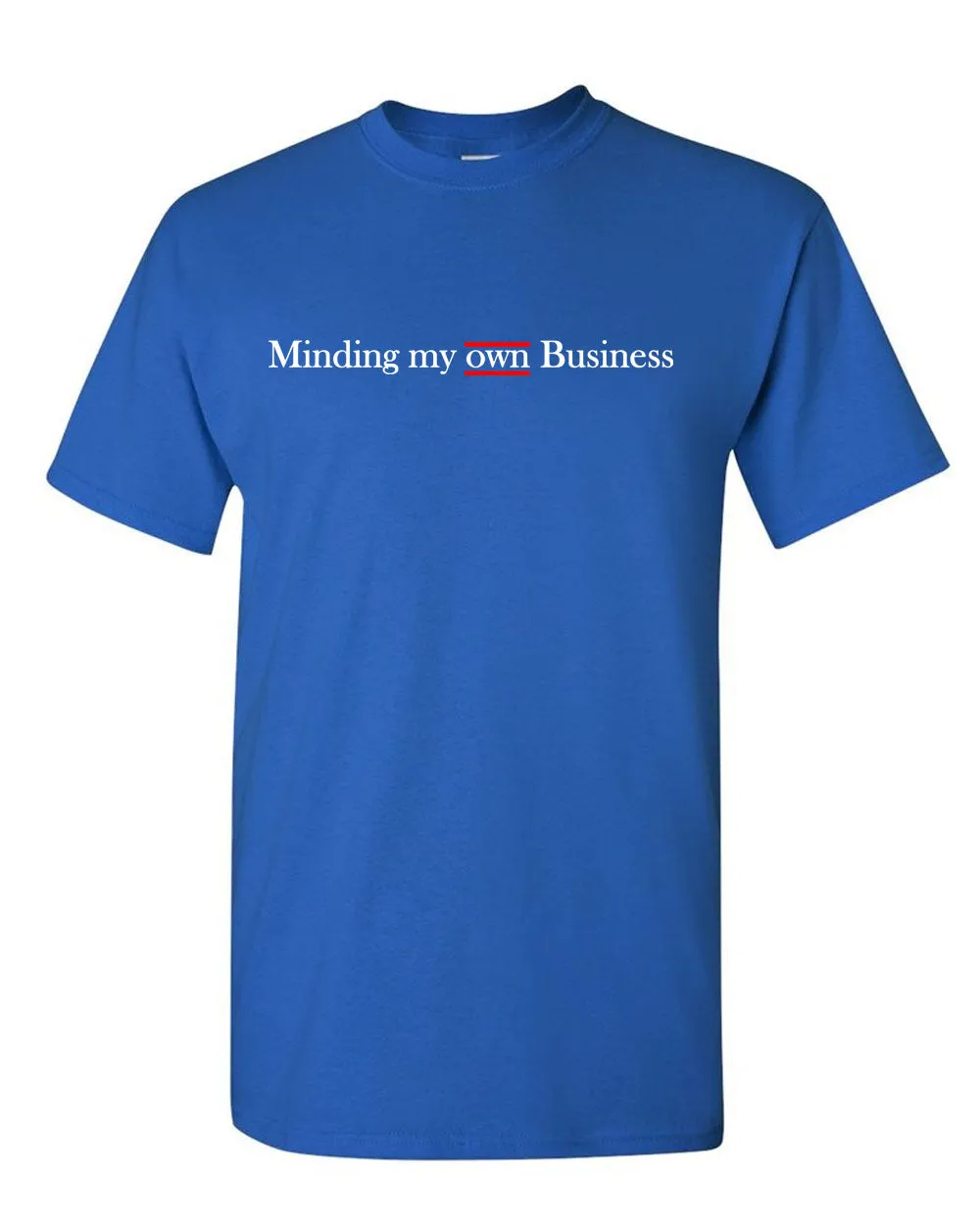 Minding My Own Business T-shirt Motivational T-shirt