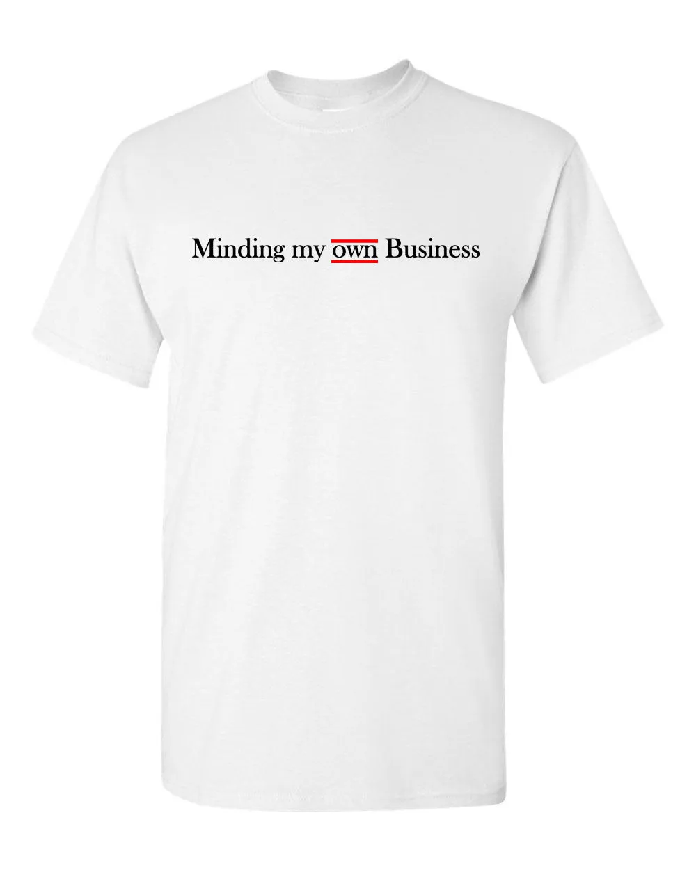 Minding My Own Business T-shirt Motivational T-shirt