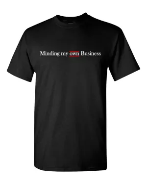 Minding My Own Business T-shirt Motivational T-shirt