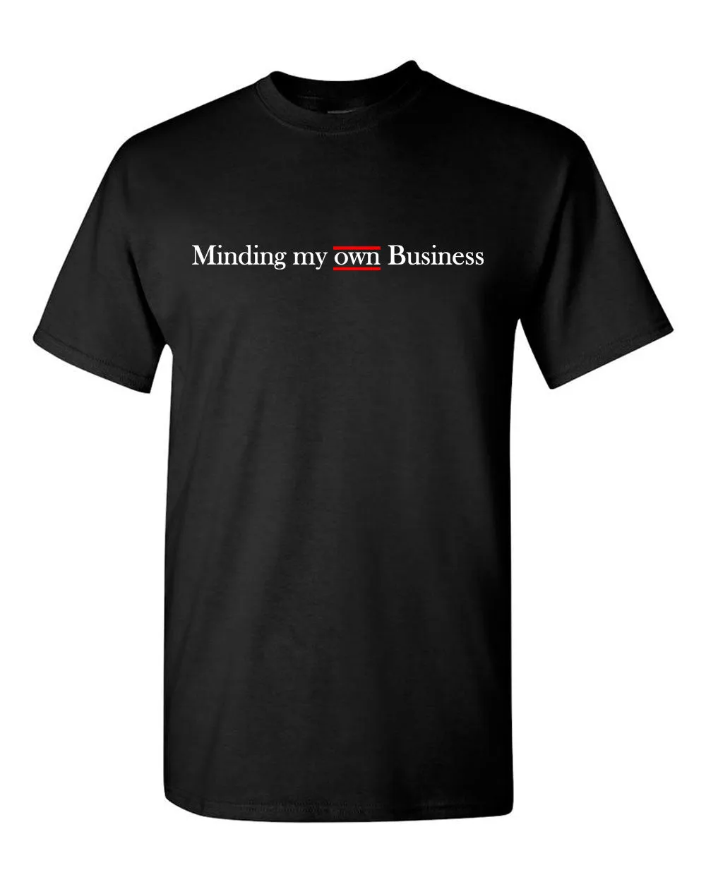 Minding My Own Business T-shirt Motivational T-shirt