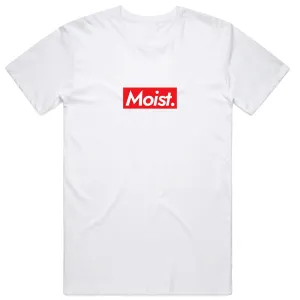 Moist.
