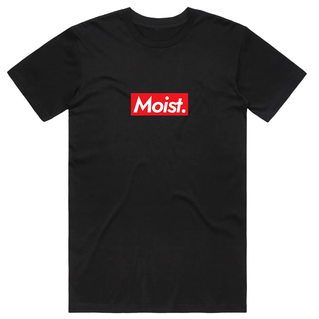 Moist.
