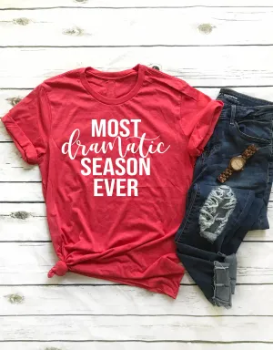 Most Dramatic Season Ever - The Bachelor Shirt