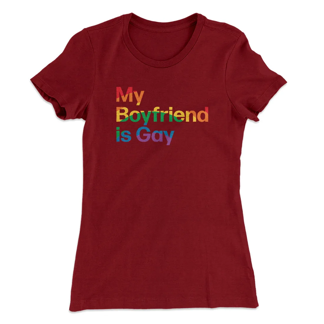 My Boyfriend Is Gay Women's T-Shirt