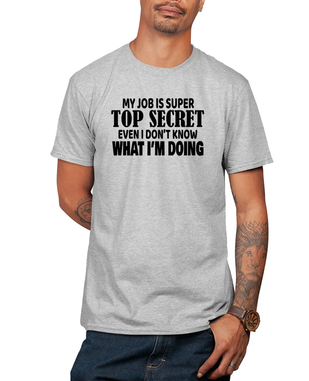 My job is super top secret, even i don't what i'm doing t-shirt, joke tees