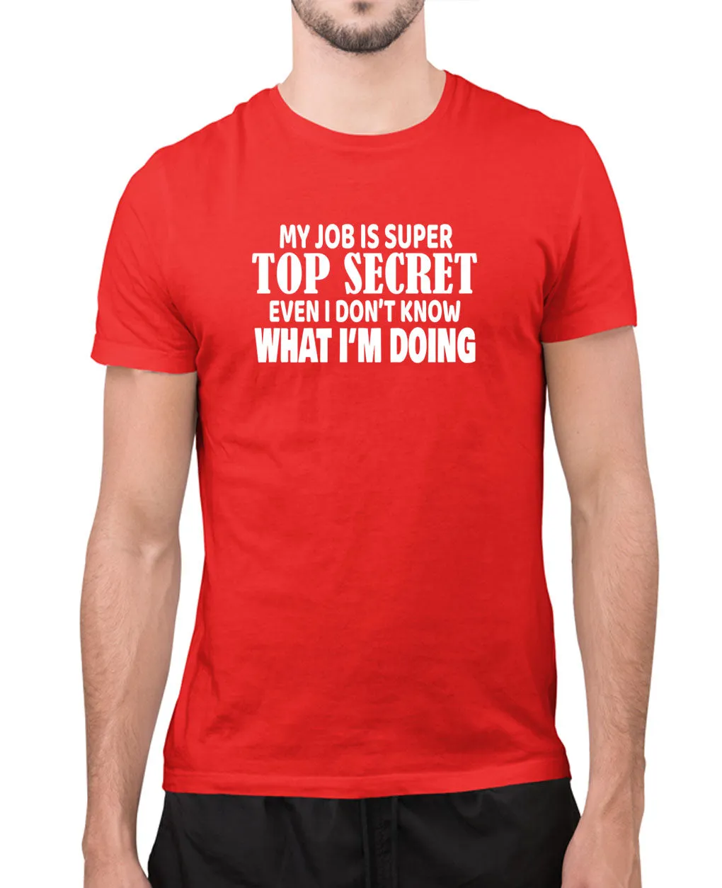 My job is super top secret, even i don't what i'm doing t-shirt, joke tees
