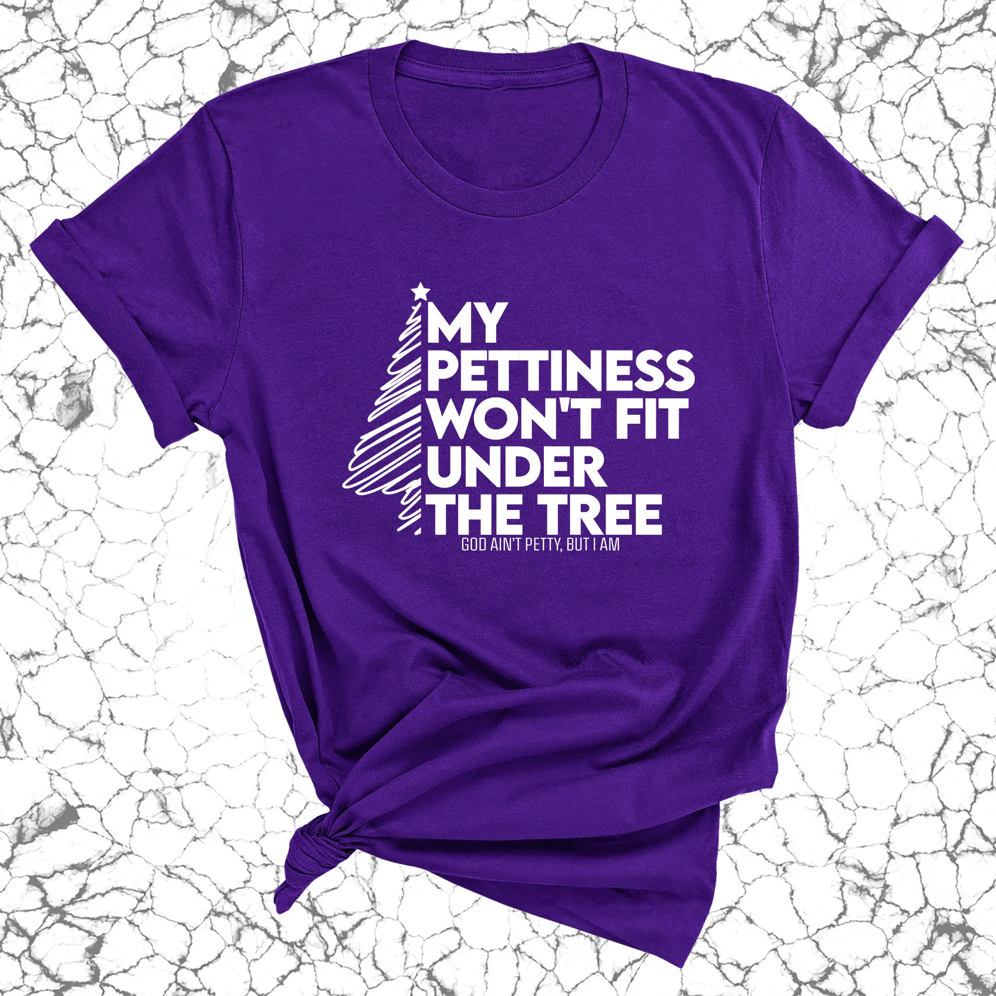My Pettiness Won't Fit under the Tree Unisex Tee