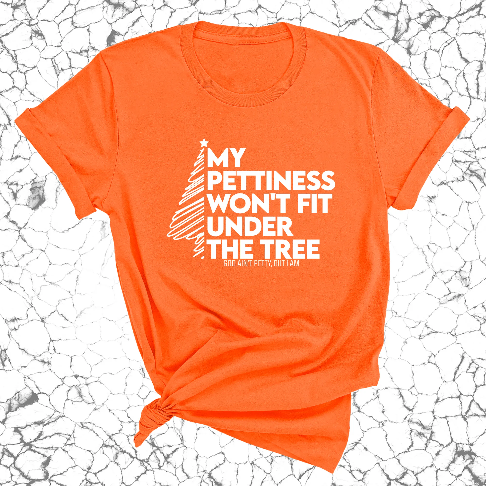 My Pettiness Won't Fit under the Tree Unisex Tee