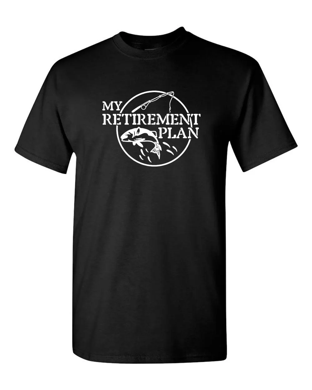 My Retirement Plan T-shirt Funny Fish Pole Humor Fisherman Men