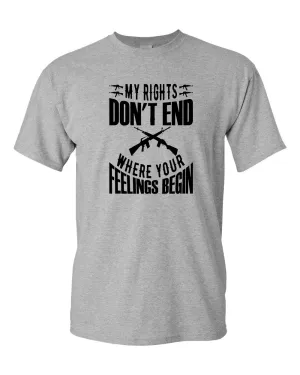 My Rights Don't Ends Where Your Feelings Begin T-shirt 2nd amendment tees