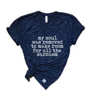 My Soul Was Removed Shirt - Funny Shirts - Unisex V Neck