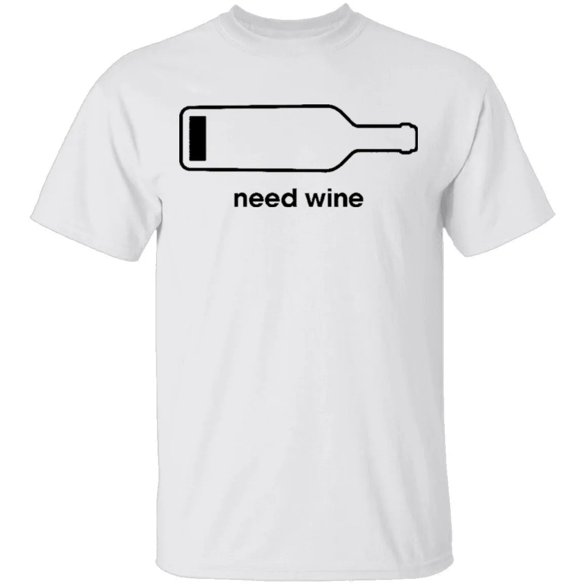 Need Wine T-Shirt