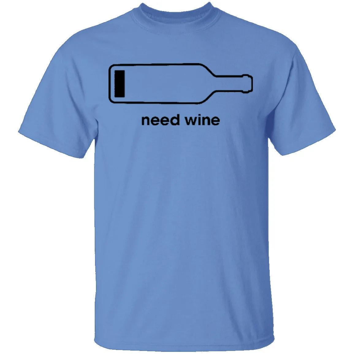 Need Wine T-Shirt