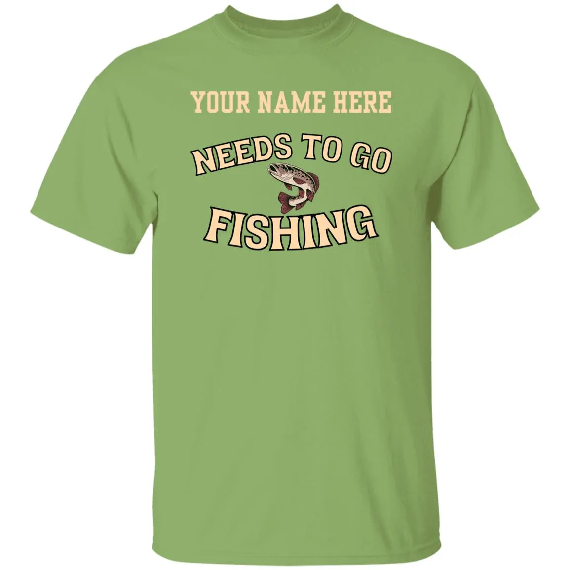 Needs to Go Fishing k Personalized T-Shirt