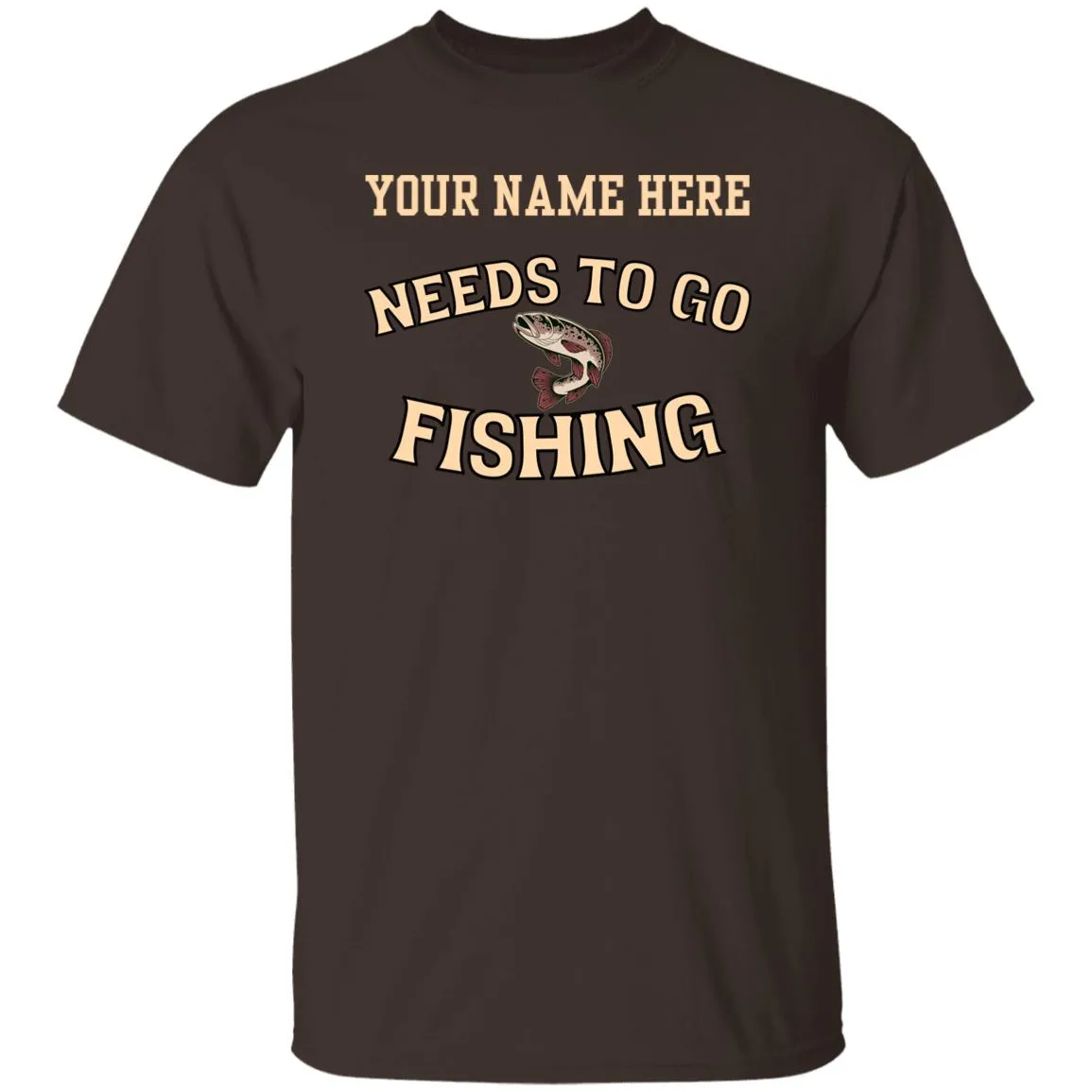 Needs to Go Fishing k Personalized T-Shirt