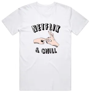 Netflix and Chill T-Shirt