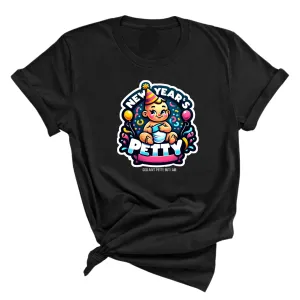 New Year's Petty Unisex Tee