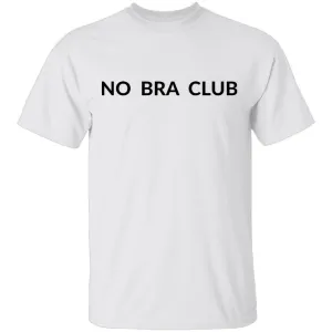 No Bra Club T-Shirt