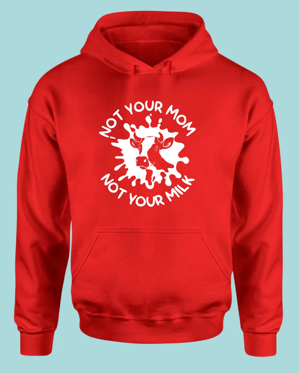 Not Your mom, not Your milk Hoodie, vegan Hoodie