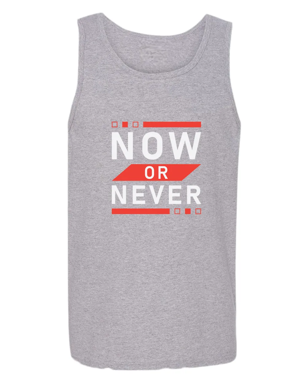 Now or never tank top, motivational tank top, inspirational tank tops, casual tank tops