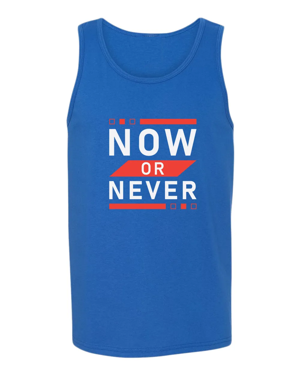 Now or never tank top, motivational tank top, inspirational tank tops, casual tank tops