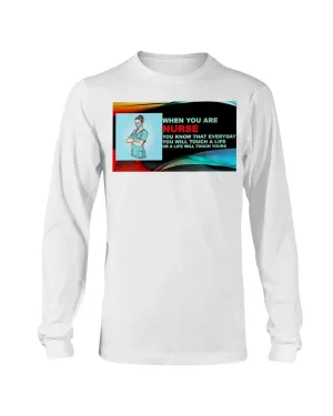 Nurses Touch Everyday Lives Gildan Long Sleeve T-Shirt