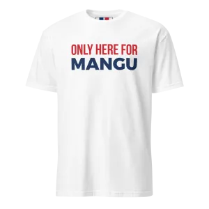 Only Here For Mangu Unisex Dominican T-Shirt