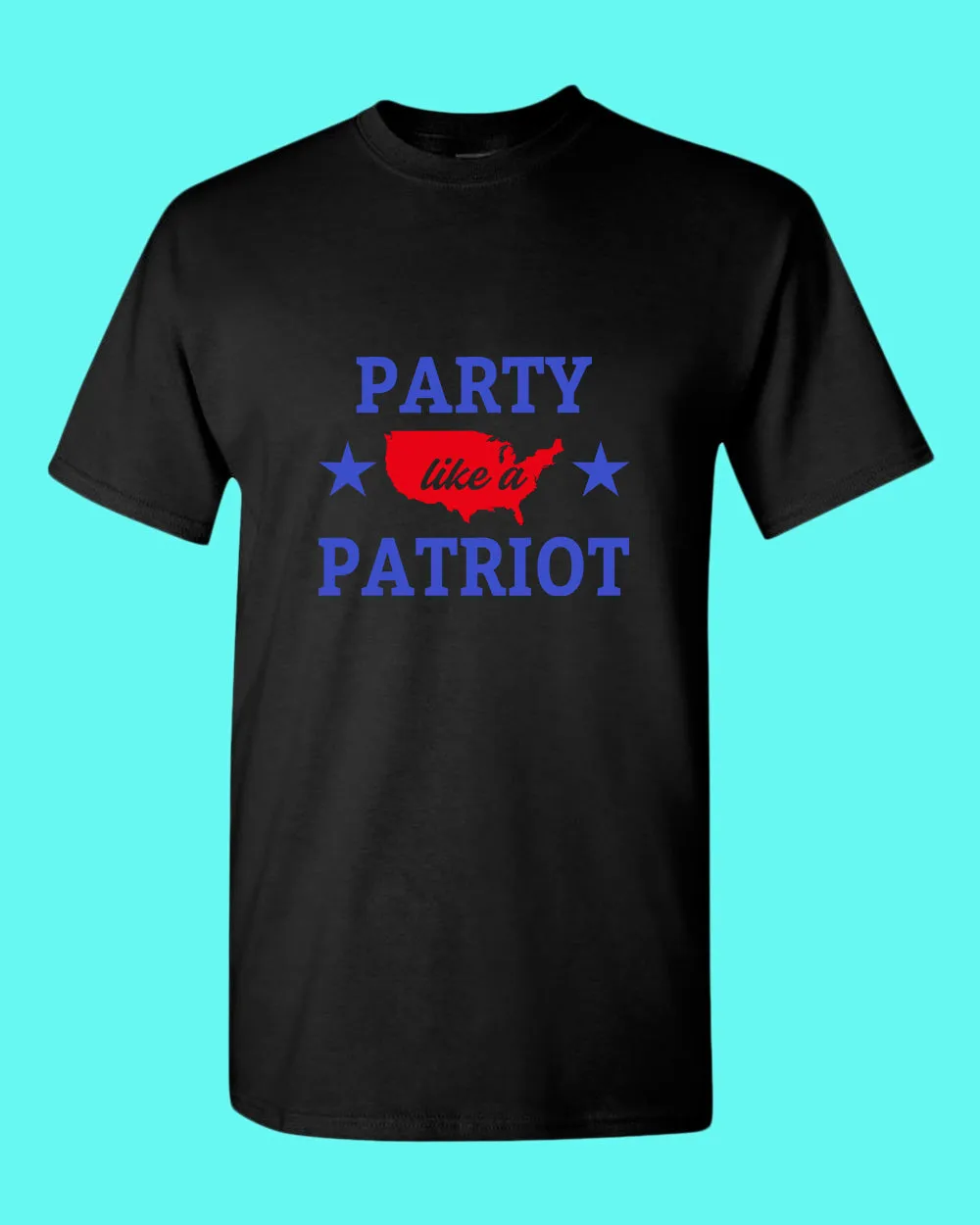 Party like a Patriot America T-shirt