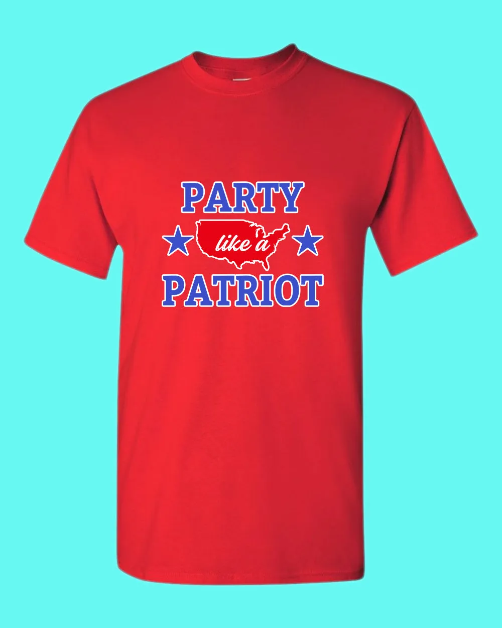 Party like a Patriot America T-shirt