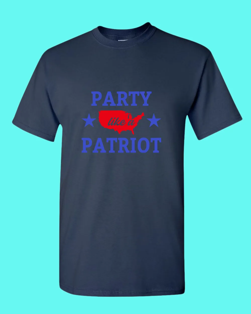 Party like a Patriot America T-shirt