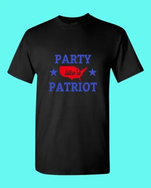 Party like a Patriot America T-shirt