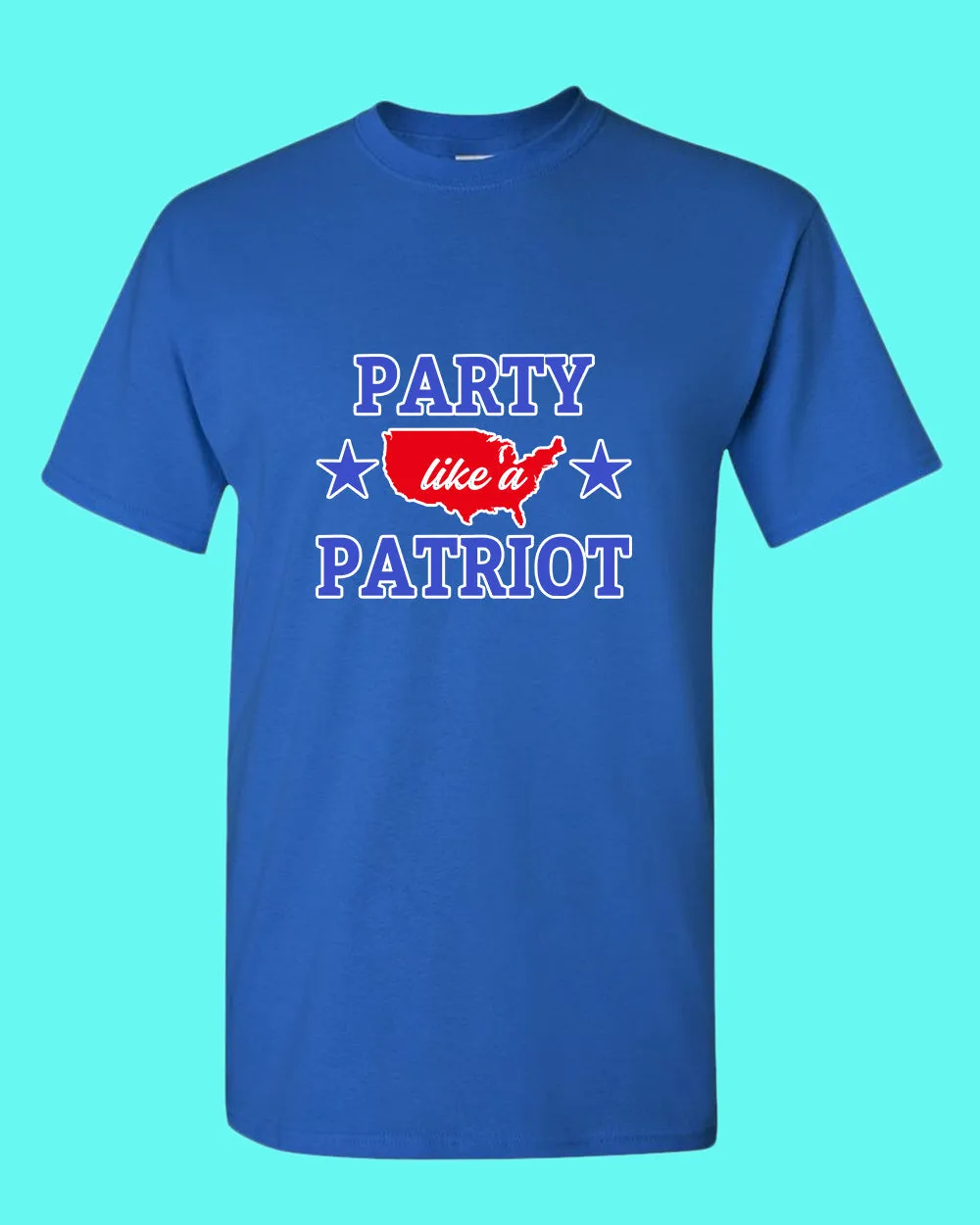 Party like a Patriot America T-shirt