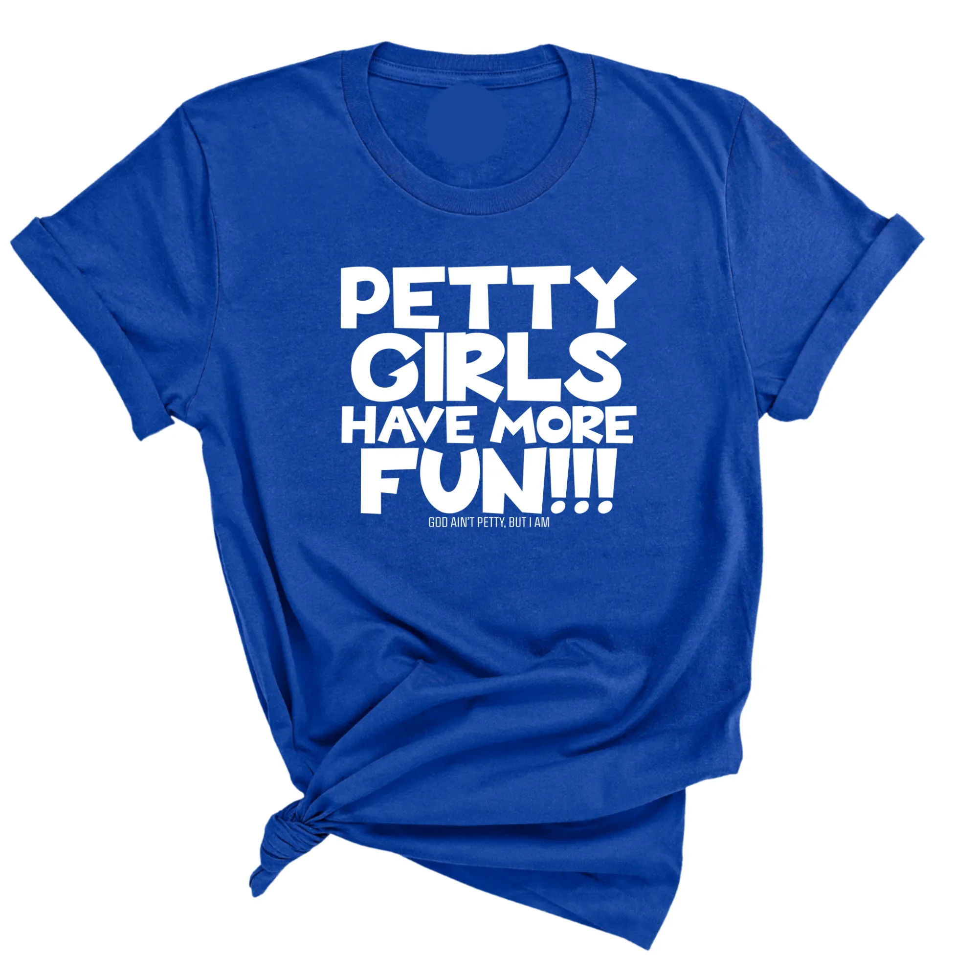 Petty Girls Have More Fun Unisex Tee