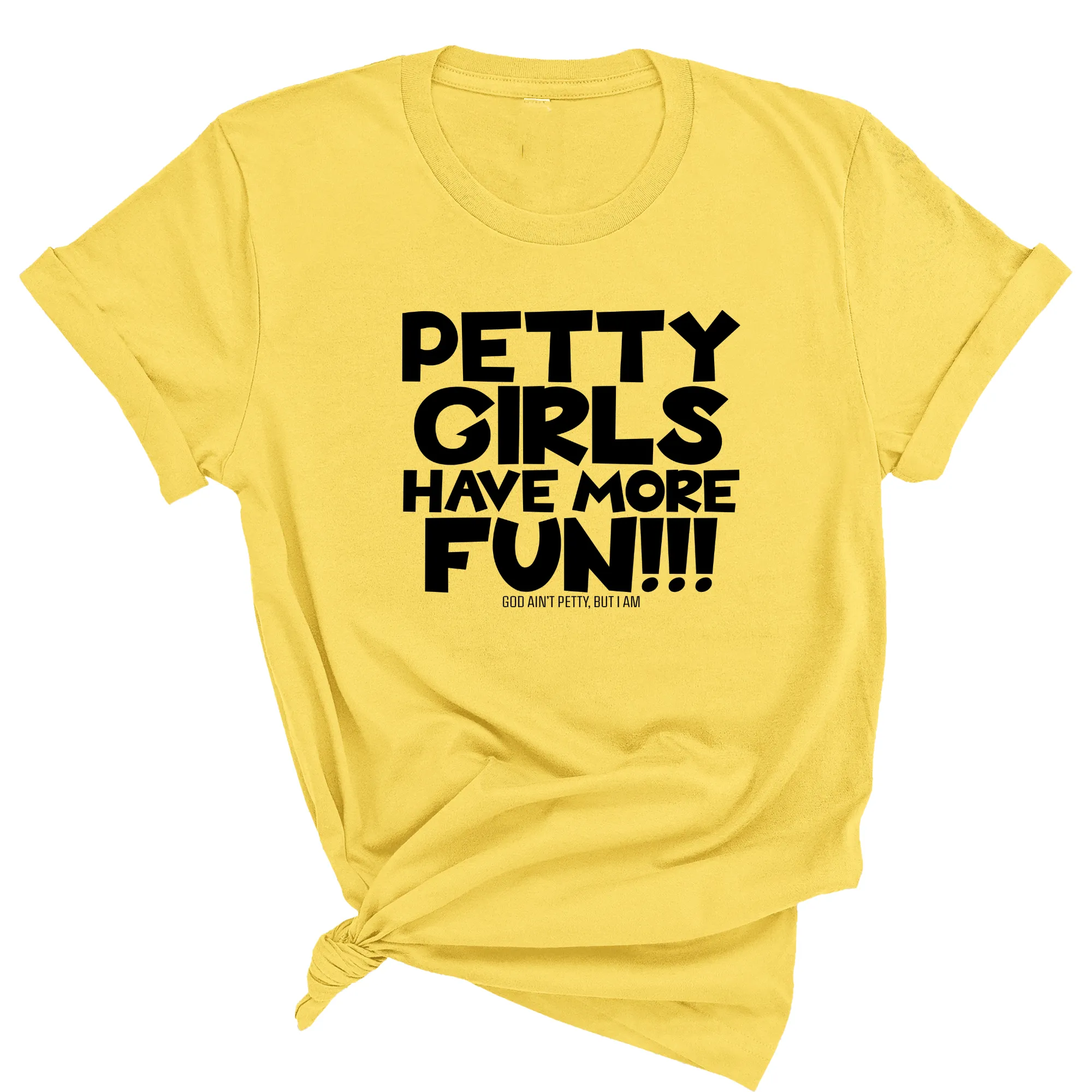 Petty Girls Have More Fun Unisex Tee