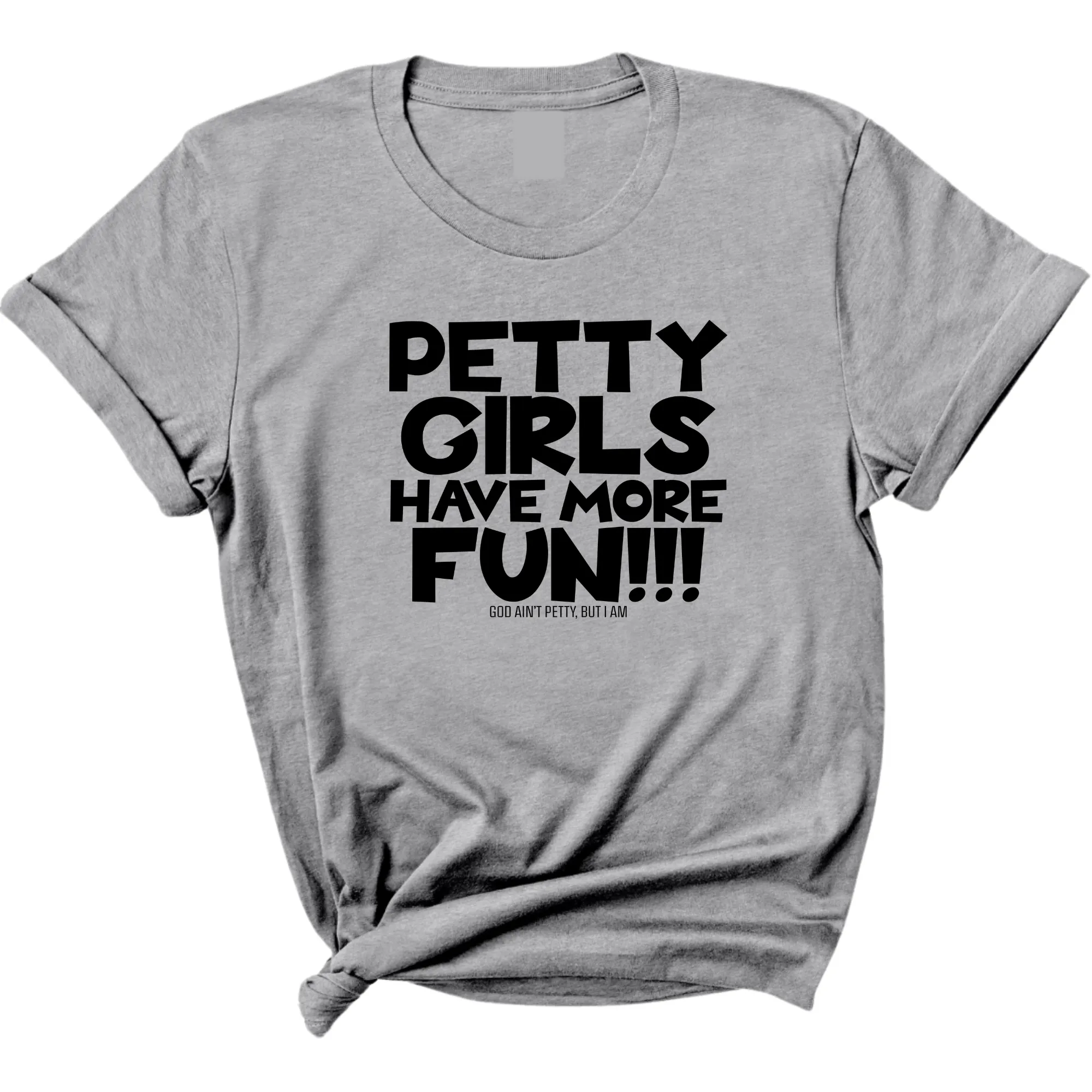 Petty Girls Have More Fun Unisex Tee