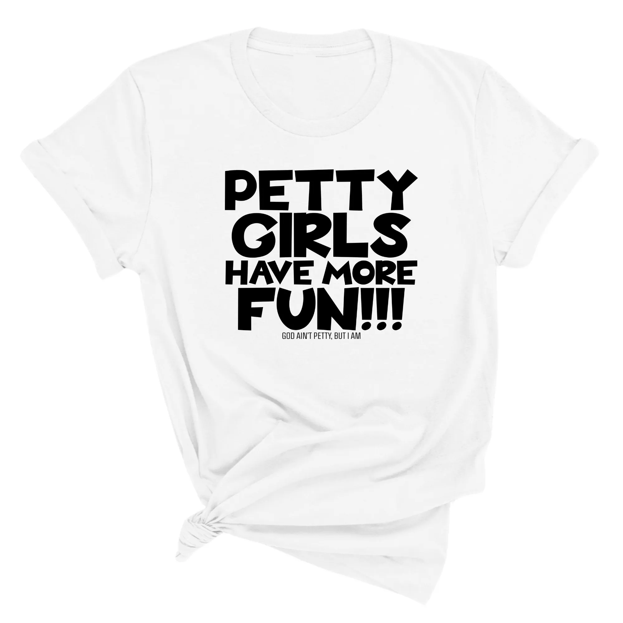 Petty Girls Have More Fun Unisex Tee