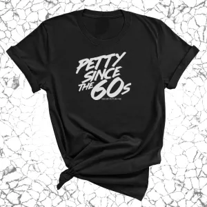 Petty Since the 60s Unisex Tee
