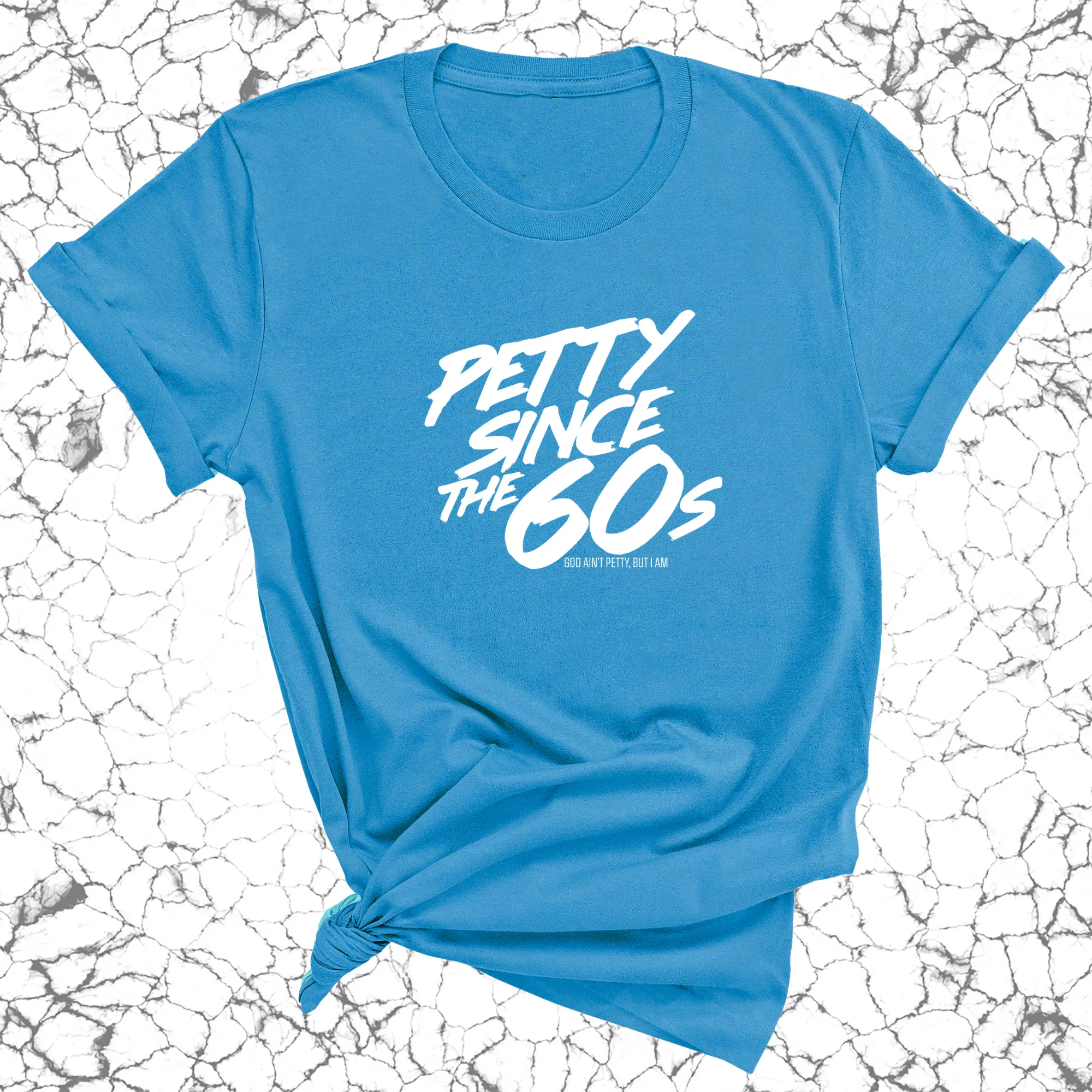 Petty Since the 60s Unisex Tee
