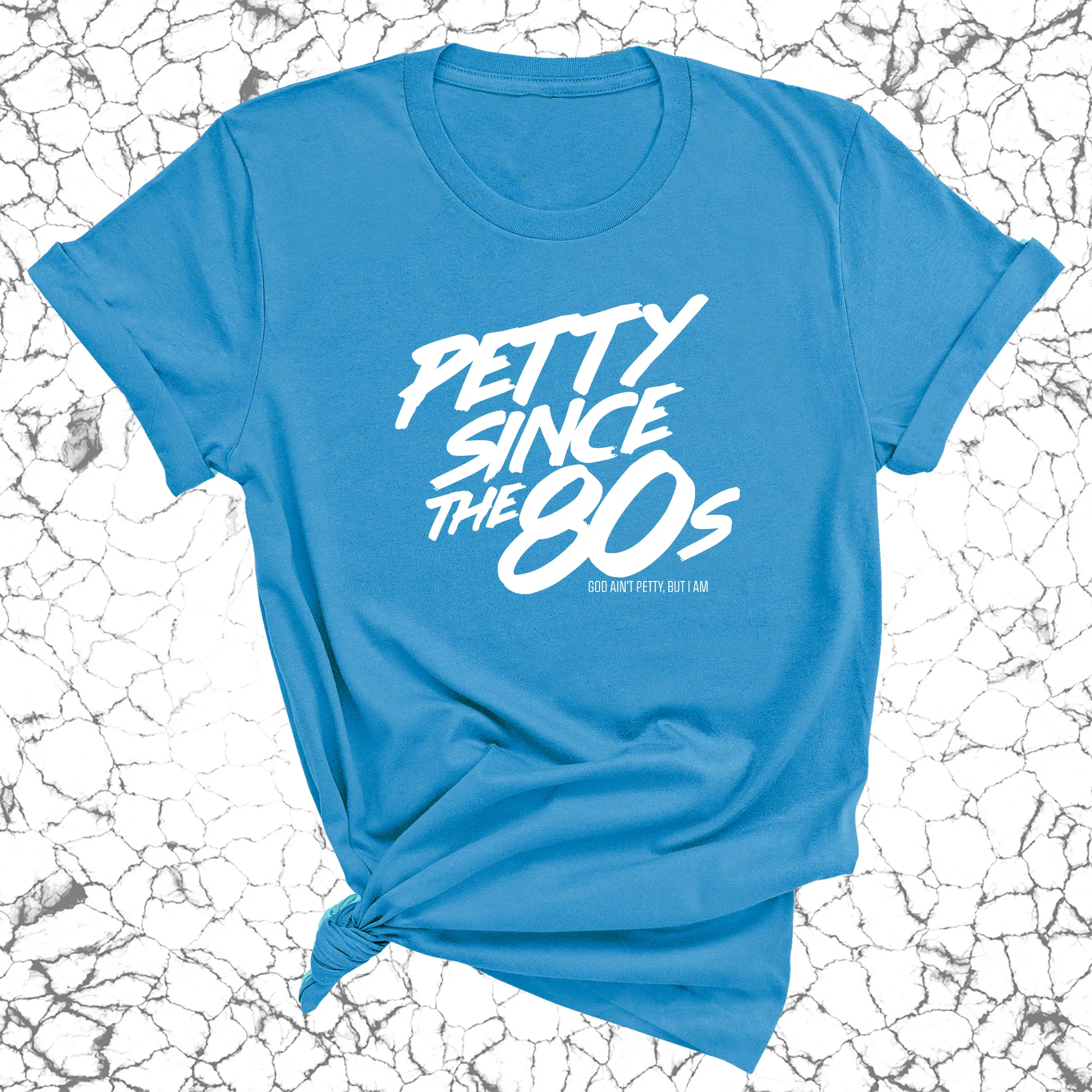 Petty Since the 80s Unisex Tee