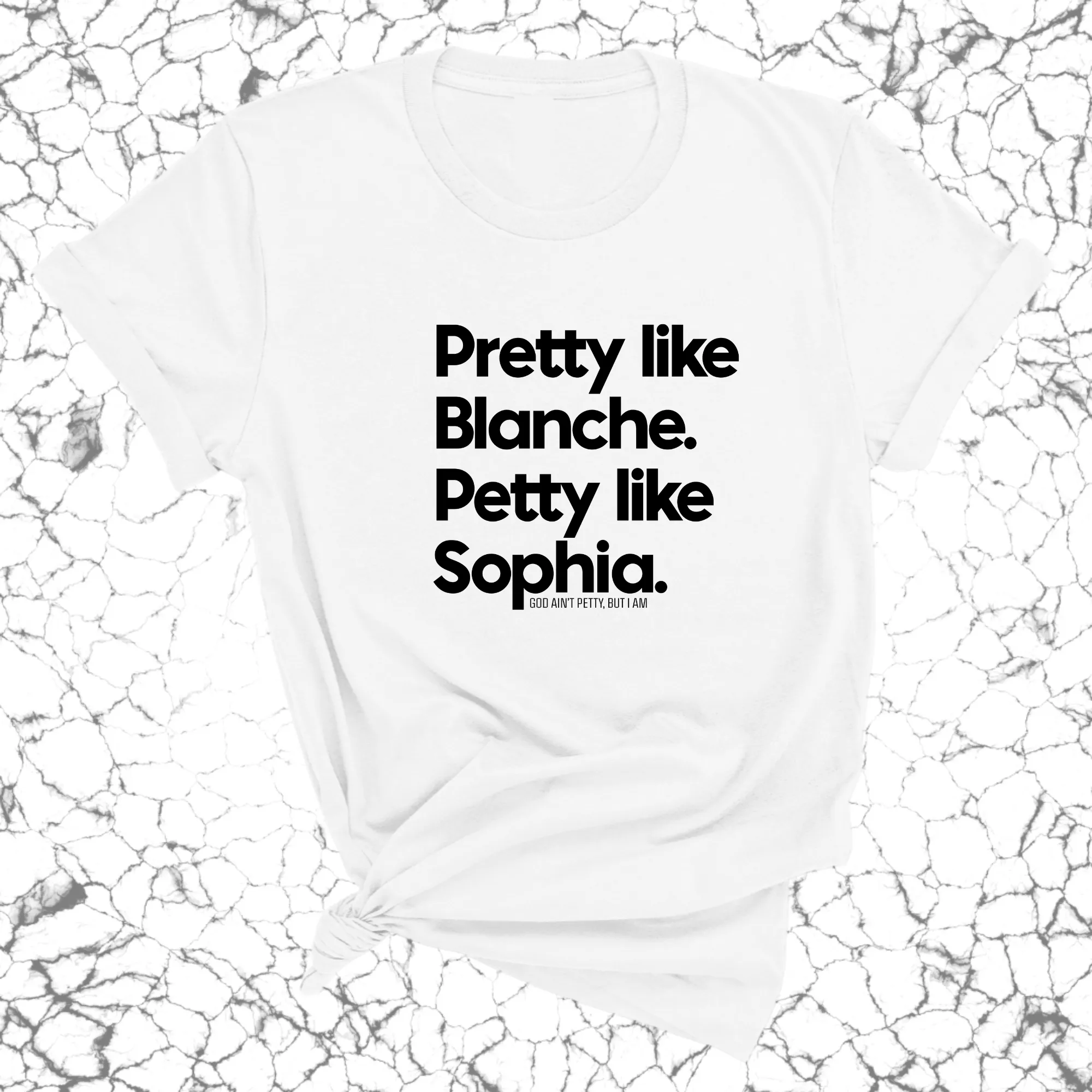 Pretty like Blanche Petty like Sophia Unisex Tee