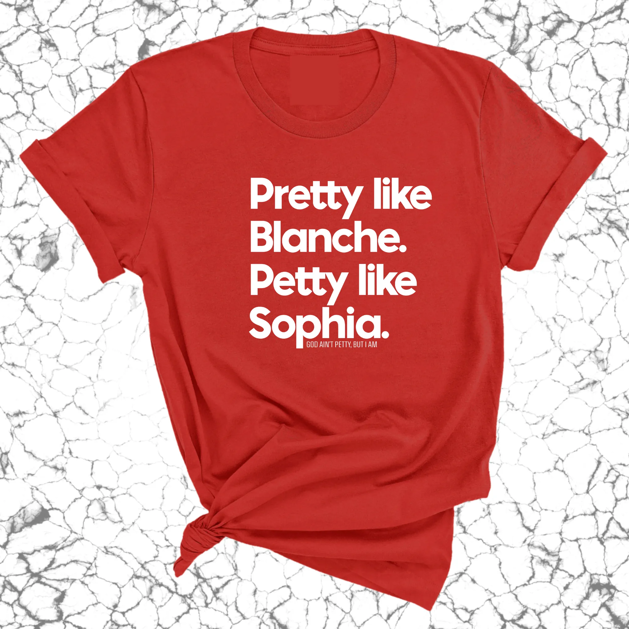 Pretty like Blanche Petty like Sophia Unisex Tee