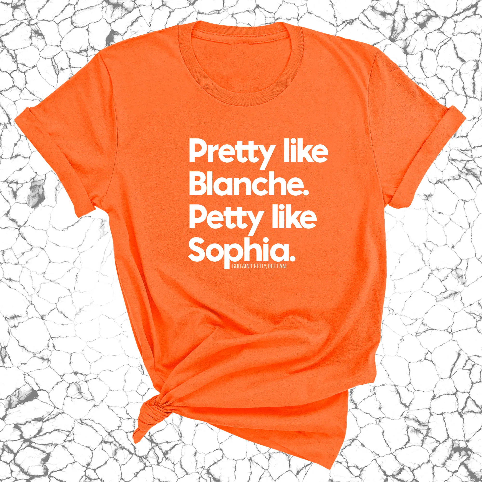 Pretty like Blanche Petty like Sophia Unisex Tee