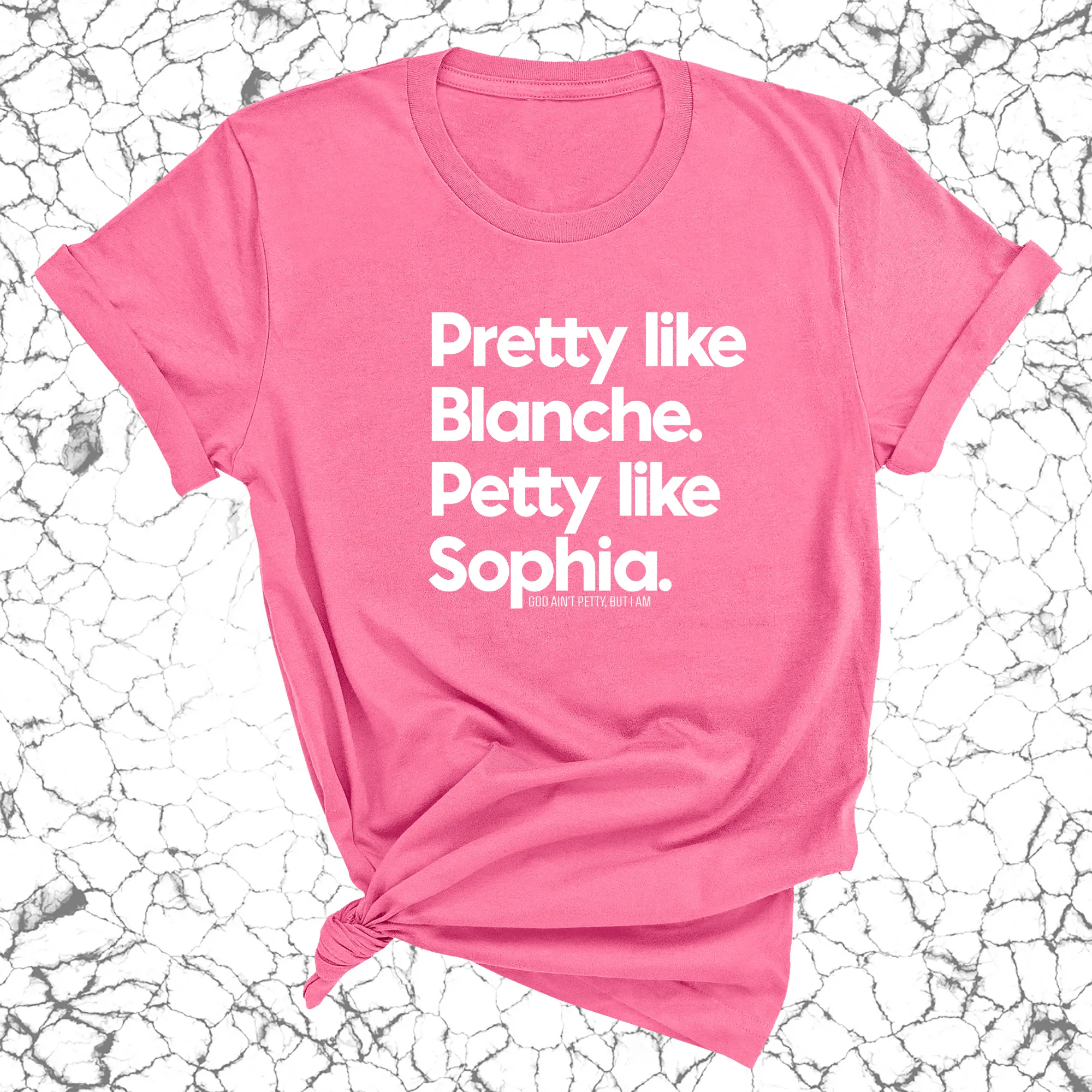 Pretty like Blanche Petty like Sophia Unisex Tee